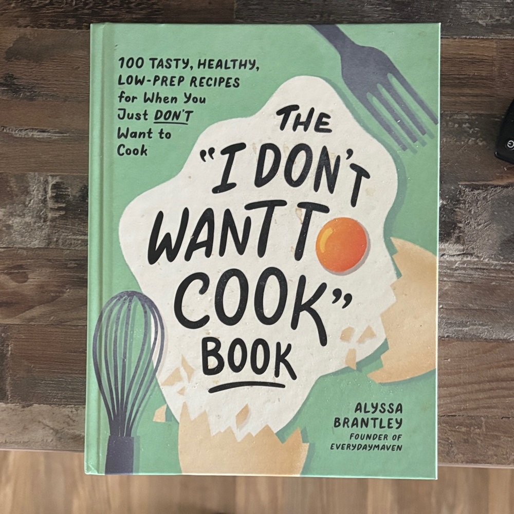 The "I Don't Want to Cook" Cookbook - Green